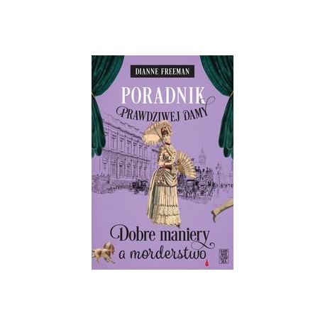 Poradnik prawdziwej damy. Dobre maniery a morderstwo Dianne Freeman motyleksiązkowe.pl