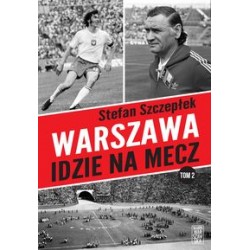 Warszawa idzie na mecz Tom 2 Stefan Szczepłek motyleksiążkowe.pl