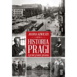 Historia Pragi życiorysami pisana Joanna Kiwilszo motyleksiążkowe.pl