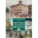 Historia warszawskich hoteli Tom 1