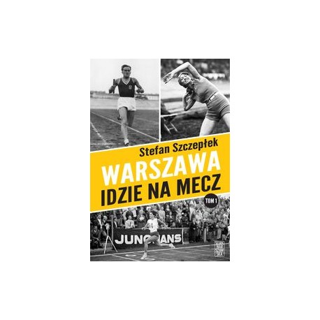 Warszawa idzie na mecz Tom 1 Stefan Szczepłek motyleksiążkowe.pl