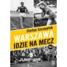Warszawa idzie na mecz Tom 1