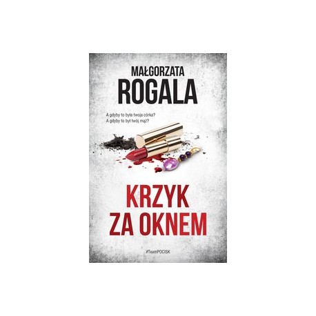 Krzyk za oknem Małgorzata Rogala motyleksiążkowe.pl