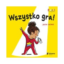 Wszystko gra Julien Castanie motyleksiążkowe.pl