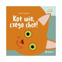 Kot wie czego chce Claire Garralon motyleksiążkowe.pl