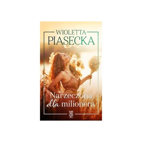 Narzeczona dla milionera Wioletta Piasecka motyleksiążkowe.pl