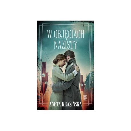 W objęciach nazisty Aneta Krasińska motyleksiązkowe.pl