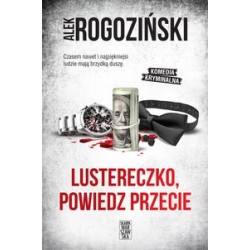 Lustereczko powiedz przecie Alek Rogoziński motyleksiązkowe.pl