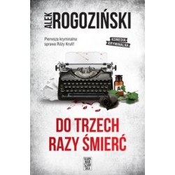 Do trzech razy śmierć Alek Rogoziński motyleksiążkowe.pl