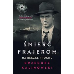 Śmierć frajerom. Na beczce prochu Grzegorz Kalinowski motyleksiązkowe.pl