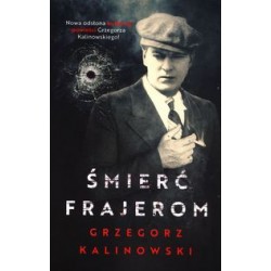Śmierć frajerom Grzegorz Kalinowski motyleksiążkowe.pl