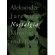 Nostalgia. Mitologia rodzinna Aleksander Jurewicz motyleksiążkowe.pl