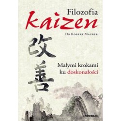 Filozofia Kaizen. Małymi krokami ku doskonałości Robert Maurer motyleksiążkowe.pl