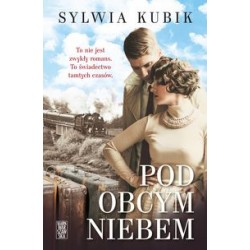 Pod obcym niebem Sylwia Kubik motyleksiążkowe.pl