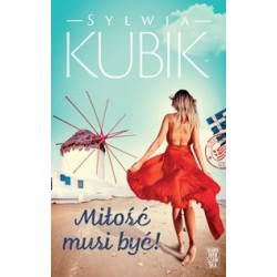 Miłość musi być Sylwia Kubik motyleksiążkowe.pl