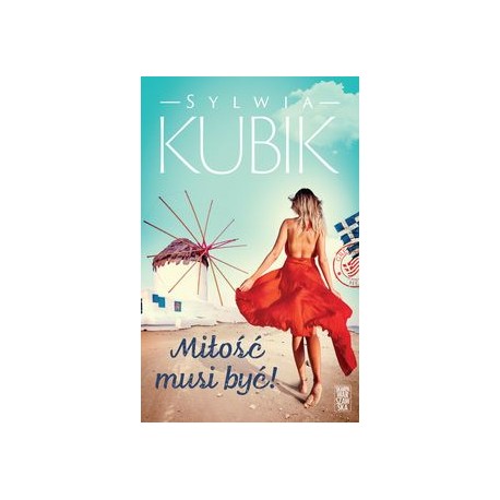 Miłość musi być Sylwia Kubik motyleksiążkowe.pl