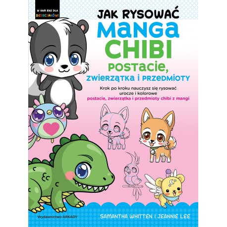 JAK RYSOWAĆ MANGA CHIBI POSTACIE ZWIERZĄTA (ARKADY)