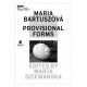 Maria Bartuszowa Provisional Forms motyleksiążkowe.pl