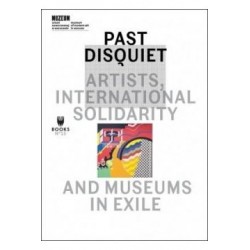 Past Disquiet: Artists International Solidarity and Museum in Exile