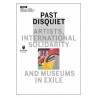 Past Disquiet: Artists International Solidarity and Museum in Exile