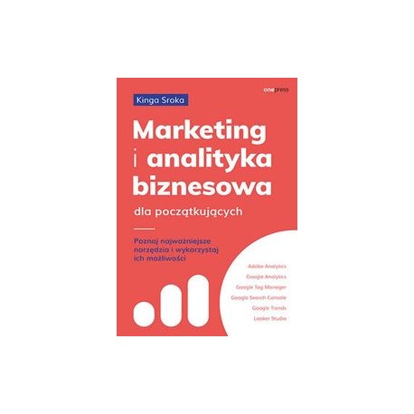 Marketing i analityka biznesowa dla początkujących Kinga Sroka motyleksiążkowe.pl