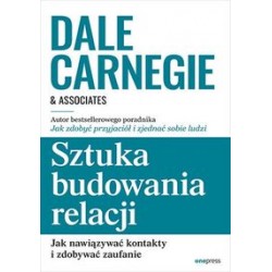 Sztuka budowania relacji. Jak nawiązywać kontakty i zdobywać zaufanie Dale Carnegie motyleksiążkowe.pl