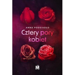 Cztery pory kobiet Anna Podsiadło motyleksiązkowe.pl