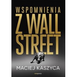 Wspomnienia z Wall Street Maciej Kaszyca motyleksiążkowe.pl