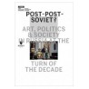 Post-Post-Soviet Art Politics   Society In Russia At The Turn Of The Decade