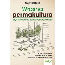 Własna permakultura czyli sposób na samowystarczalność Marjory Wildcraft motyleksiążkowe.pl