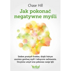 Jak pokonać negatywne myśli Chase Hill motyleksiazkowe.pl