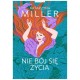 Nie bój się życia Katarzyna Miller motyleksiązkowe.pl