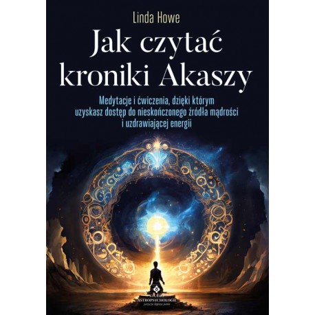 Jak czytać kroniki Akaszy Linda Howe motyleksiazkowe.pl
