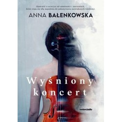Wyśniony koncert Anna Bałenkowska motyleksiązkowe.pl