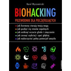 Biohacking Przewodnik dla początkujących Karol Wyszomirski motyleksiązkowe.pl