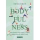 Bodyfulness. Jak poprawić swoją relację z ciałem poprzez zmysły, oddech i ruch Christine Caldwell motyleksiązkowe.pl