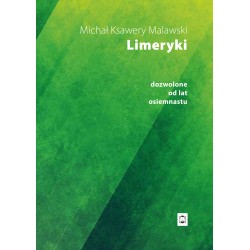 Limeryki dozwolone od lat osiemnastu Michał Ksawery Malawski motyleksiązkowe.pl