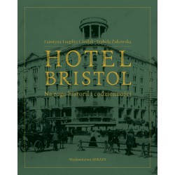 Hotel Bristol Na Rogu Historii i Codzienności motyleksiazkowe.pl