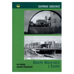 Gdańskie dzielnice Dolny Wrzeszcz i Zaspa Jan Daniluk Jarosław Wasilewski motyleksiążkowe.pl