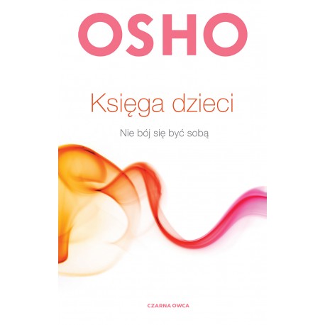 Księga dzieci Nie bój się być sobą Osho motyleksiazkowe.pl