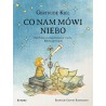 Co nam mówi niebo Opowieść o wszechświecie i tych, którzy go badali