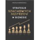 Strategie szachowych mistrzów w biznesie Michał kanarkiewicz motyleksiązkowe.pl