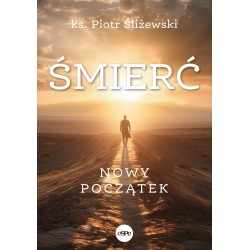 Śmierć Nowy początek Piotr Śliżewski motyleksiazkowe.pl