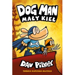 Mały Kieł. Dogman. Tom 6 Dav Pilkey motyleksiazkowe.pl