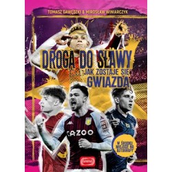 Droga do sławy. Jak zostaje się gwiazdą Tomasz Gawędzki Mirosław Winiarczyk motyleksiążkowe.pl