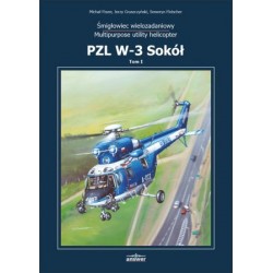 Śmigłowiec wielozadaniowy PZL W-3 Sokół vol. 1 Michał Fiszer Jerzy Gruszczyński Seweryn Fleischer motyleksiązkowe.pl
