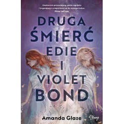 Druga śmierć Edie i Violet Bond Amanda Glaze motyleksiazkowe.pl