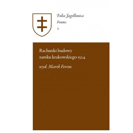 Rachunki budowy zamku krakowskiego 1524 Marek Ferenc motyleksiązkowe.pl