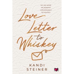 Love Letter to Whiskey Kandi Steiner motyleksiazkowe.pl