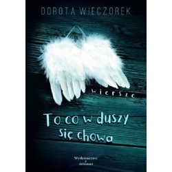 To co w duszy się chowa Dorota Wieczorek motyleksiążkowe.pl